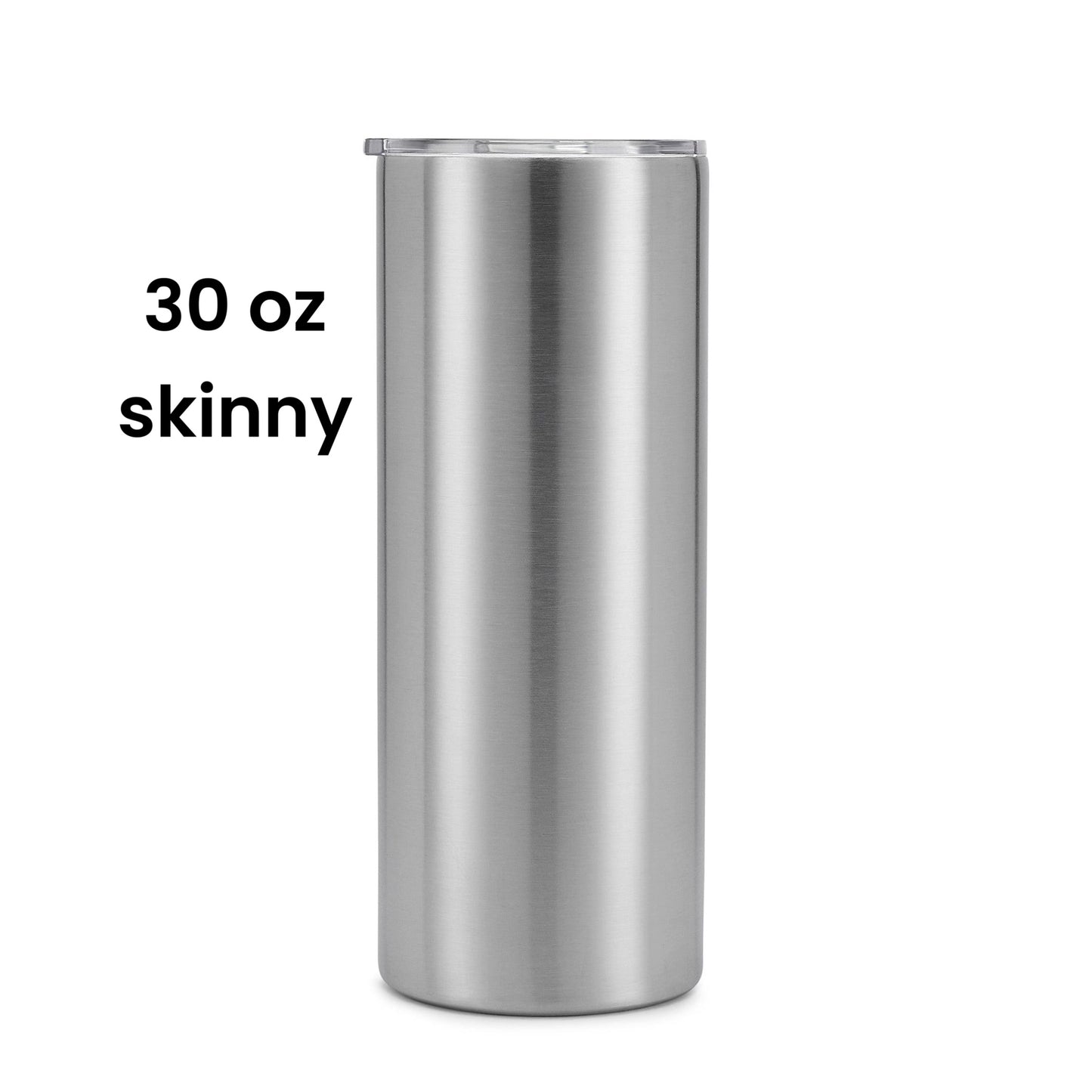 30 oz skinny